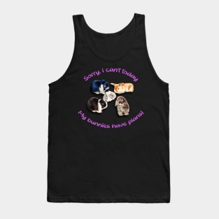 Sorry, I can't today... my bunnies have plans! Tank Top